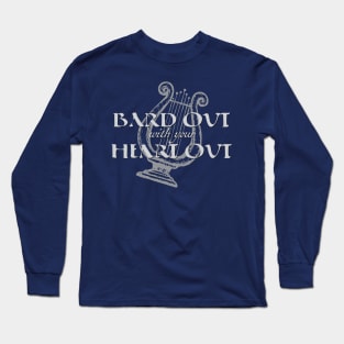 Bard Out With Your Heart Out Long Sleeve T-Shirt